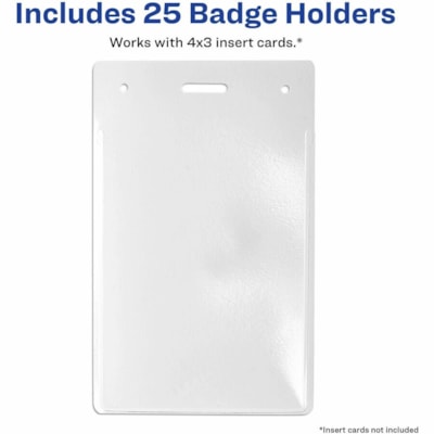 Avery® Vertical Name Badge Holders, 4" x 3" - Support 4" (101.60 mm) x 3" (76.20 mm) Media - Portrait - 3.88" (98.43 mm) Height x 2.63" (66.68 mm) Width x 0.50" (12.70 mm) Depth - Polyvinyl Chloride (PVC) - Clear - Reusable, Durable, Top Loading, Secure, Heavy Duty - 25 / Pack VERTICAL VINYL TOP LOAD 