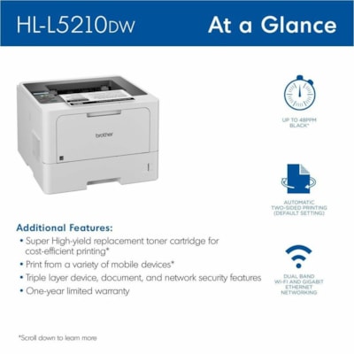 Brother HL-L5210DW Desktop Wireless Laser Printer - Monochrome - 48 ppm Mono - 1200 x 1200 dpi Print - Automatic Duplex Print - 250 Sheets Input - Ethernet - Wireless LAN - Brother iPrint&Scan, Wi-Fi Direct, Mopria, Brother Print Service Plugin, Apple AirPrint, Brother Mobile Connect - 90000 Pages D ER BUSINESS 